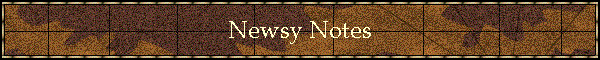 Newsy Notes